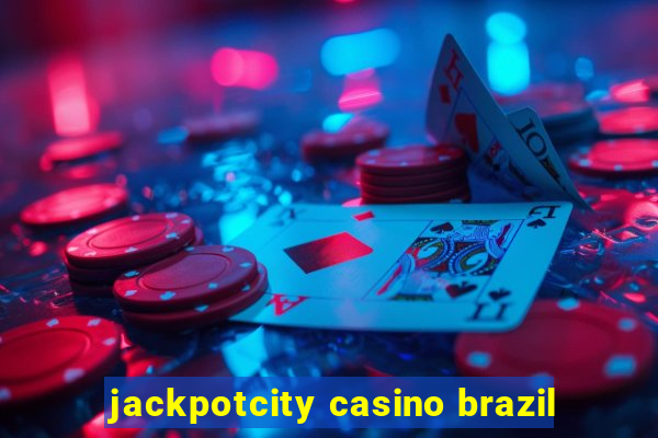 jackpotcity casino brazil